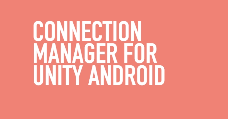 Connection Manager for Android | Unity Android Utilities